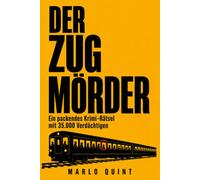 Der Zugmörder: Ein packendes Krimi-Rätsel mit 35.000 Verdächtigen (Der Mörder ist nicht, wer du denkst)