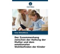 Der Zusammenhang zwischen der Haltung der Mutter und dem emotionalen Wohlbefinden der Kinder