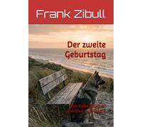 Der zweite Geburtstag: Eine Liebe zwischen Abschied und Anfang
