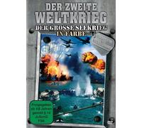 Der Zweite Weltkrieg - Der grosse Seekrieg in Farbe