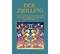 Der Zwilling: Das Chaos, das man liebt, und die Ordnung, die man nie erwartet