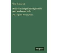 Déraison et dangers de l'engouement pour les chemins en fer: Avis à l'opinion et aux capitaux