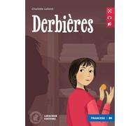 Derbières. Niveau B1. Le narrative graduate in francese. Con Audio