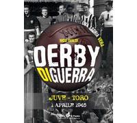 Derby di guerra Juve-Toro 1 aprile 1945