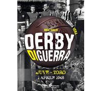 Derby di guerra Juve-Toro 1 aprile 1945