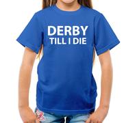 Derby fino A I Die - T-Shirt - Squadra Love Ventola Giocatore Calcio Until