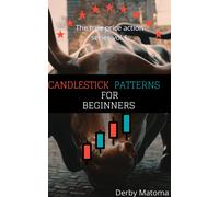 Derby Matoma Candlestick Patterns for Beginners: The true price acti (Tascabile)