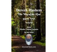 Derech Hashem - The Way of the God: The rules of faith and service to God