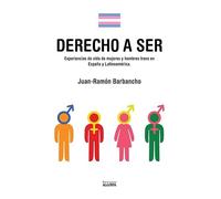 Derecho a Ser: Experiencias de vida de hombres trans en España y Latinoamérica