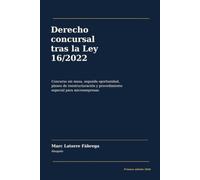 Derecho concursal tras la Ley 16/2022 Concurso sin masa, segunda oportunidad, planes de reestructuración y procedimiento especial para microempresas
