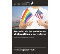 Derecho de las relaciones diplomáticas y consulares: Colección Universidades Africanas