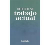 DERECHO DEL TRABAJO ACTUAL