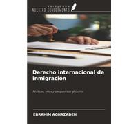 Derecho internacional de inmigración: Políticas, retos y perspectivas globales