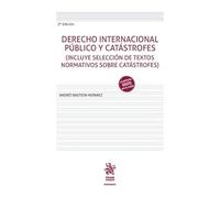 Derecho Internacional Público y Catástrofes 2ª Ed.
