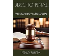 DERECHO PENAL: PARTE GENERAL Y PARTE ESPECIAL
