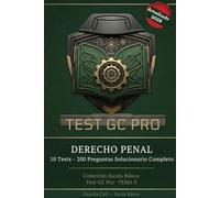 Derecho Penal - Tema 8 - Guardia Civil Escala Básica: 10 Tests • 200 Preguntas Tipo Test • Solucionario Completo con Texto Literal BOE
