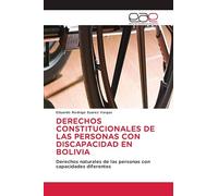 DERECHOS CONSTITUCIONALES DE LAS PERSONAS CON DISCAPACIDAD EN BOLIVIA: Derechos naturales de las personas con capacidades diferentes