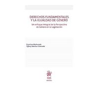 Derechos Fundamentales y la igualdad de género. Un enfoque integral de la Perspectiva de Género en la Legislación