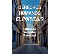 DERECHOS HUMANOS, EL PORVENIR