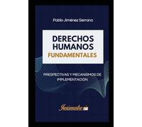Derechos Humanos Fundamentales: Perspectivas y Mecanismos de Implementación