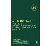 Dereck Daschke A Cry Instead of Justice: The Bible and Cultur (Copertina rigida)