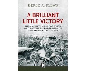Derek A. Plews BA (Hons) MA VR A Brilliant Little Victory (Tascabile)