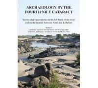 Derek A. Welsby Archaeology by the Fourth Nile Cataract (Copertina rigida)