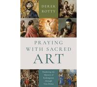 Derek Amiel Rot Praying with Sacred Art: Pondering the Mystery of Re (Tascabile)