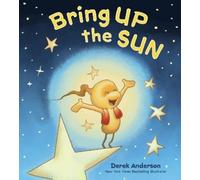 Derek Anderson Bring Up the Sun (Copertina rigida)
