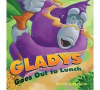 Derek Anderson Gladys Goes Out to Lunch (Copertina rigida)