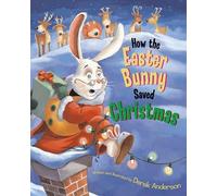 Derek Anderson How the Easter Bunny Saved Christmas (Mixed Media Product)