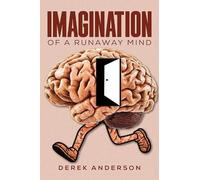 Derek Anderson Imagination of a Runaway Mind (Tascabile)