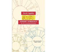 Derek Appleby Horary Astrology, The Art of Astrological Divination (Tascabile)