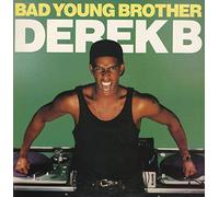 DEREK B / BAD YOUNG BROTHER