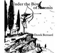 Derek B Bernard Under the Bow of Artemis (Copertina rigida)