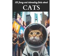 Derek Barnes 101 Funny and Interesting Facts about Cats (Tascabile)