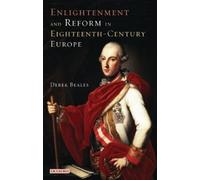 Derek Beales Enlightenment and Reform in 18th-Century Europe (Tascabile)