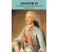 Derek Beales Joseph II: Volume 1, In the Shadow of Maria Theresa, 17 (Tascabile)
