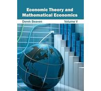 Derek Beaven Economic Theory and Mathematical Economics: Volu (Copertina rigida)