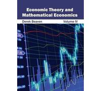Derek Beaven Economic Theory and Mathematical Economics: Volu (Copertina rigida)