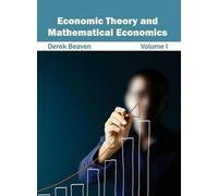 Derek Beaven Economic Theory and Mathematical Economics: Volu (Copertina rigida)
