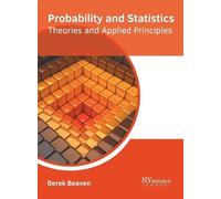 Derek Beaven Probability and Statistics: Theories and Applied (Copertina rigida)