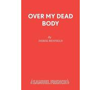 Derek Benfield Over My Dead Body (Tascabile) French's Acting Editions