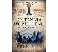 Derek Birks Britannia: World's End (Tascabile) Last of the Romans