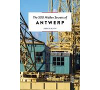 Derek Blyth The 500 Hidden Secrets of Antwerp (Tascabile) 500 Hidden Secrets