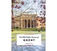 Derek Blyth The 500 Hidden Secrets of Ghent (Tascabile) 500 Hidden Secrets