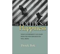 Derek Bok The Politics of Happiness (Copertina rigida)