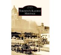 Derek Boles Toronto's Railway Heritage (Tascabile) Images of Rail
