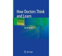 Derek Burke Burke, Derek How Doctors Think and Learn (Copertina rigida)