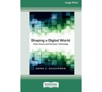 Derek C Schuurman Shaping a Digital World (Tascabile)